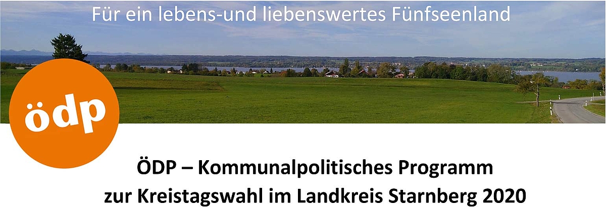 ÖDP - Kommunalpolitisches Programm zur Kreistagswahl im Landkreis Starnberg 2020